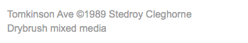 Tomkinson Ave ©1989 Stedroy Cleghorne Drybrush mixed media 